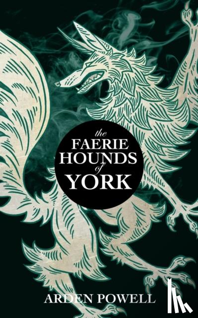 Powell, Arden - The Faerie Hounds of York