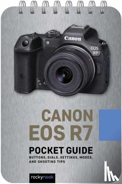 Nook, Rocky - Canon EOS R7: Pocket Guide