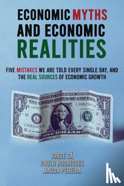 Sa, Jorge, Rodrigues, Paulo, Pereira, Magda - Economic Myths and Economic Realities