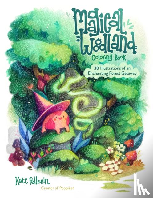 Pellerin, Kate - Magical Woodland Coloring Book