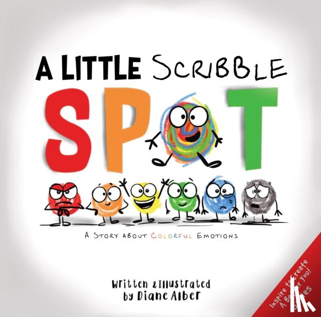 Alber, Diane - A Little Scribble SPOT: A Story About Colorful Emotions