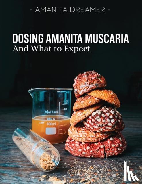 Dreamer, Amanita - Dosing Amanita Muscaria