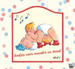  - Liedjes Voor Moeder en Kind Deel 1