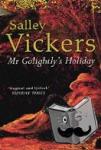Vickers, Salley - Mr Golightly's Holiday