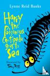 Banks, Lynne Reid - Harry the Poisonous Centipede Goes To Sea