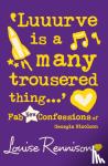 Rennison, Louise - ‘Luuurve is a many trousered thing…’