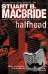 MacBride, Stuart B. - Halfhead