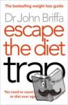 Briffa, Dr. John - Escape the Diet Trap