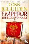 Iggulden, Conn - Emperor: The Blood of Gods