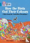 Chapman, Helen - How the Birds Got Their Colours: Tales from the Australian Dreamtime - Band 13/Topaz
