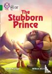 Murtagh, Ciaran - The Stubborn Prince - Band 15/Emerald