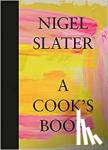 Slater, Nigel - A Cook's Book - The Essential Nigel Slater