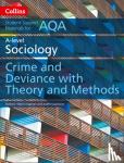 Chapman, Steve, Copeland, Judith - AQA A Level Sociology Crime and Deviance with Theory and Methods