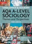 Haralambos, Michael, Holborn, Martin - AQA A Level Sociology Themes and Perspectives - Year 1 and as