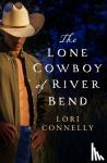 Connelly, Lori - The Lone Cowboy of River Bend