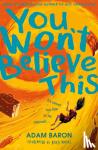 Baron, Adam - You Won't Believe This