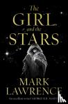 Lawrence, Mark - The Girl and the Stars