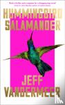 VanderMeer, Jeff - Hummingbird Salamander