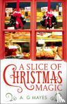 Mayes, A. G. - A Slice of Christmas Magic