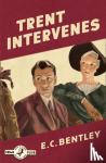 Bentley, E. C. - Trent Intervenes