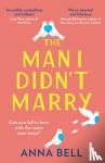 Bell, Anna - The Man I Didn’t Marry