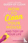 Lynsey, Queen of Clean - How To Clean Your House