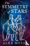 Myers, Alex - The Symmetry of Stars