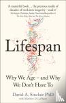 Sinclair, Dr David A. - Lifespan - Why We Age - and Why We Don't Have to