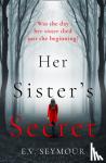 Seymour, E. V. - Her Sister’s Secret