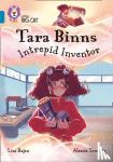 Lisa Rajan, Alessia Trunfio - Tara Binns: Intrepid Inventor - Band 13/Topaz