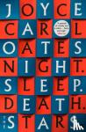 Oates, Joyce Carol - Night. Sleep. Death. The Stars.