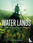Fred Pearce, Jane Madgwick - Water Lands - Reviving the Wealth of the World's Wetlands
