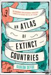 Gideon Defoe - An Atlas of Extinct Countries - The Remarkable (and Occasionally Ridiculous) Stories of 48 Nations That Fell off the Map