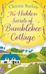 Barlow, Christie - The Hidden Secrets of Bumblebee Cottage