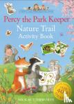 Butterworth, Nick - Percy the Park Keeper Nature Trail Activity Book