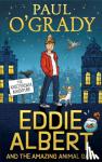 O'Grady, Paul - Eddie Albert and the Amazing Animal Gang: The Amsterdam Adventure