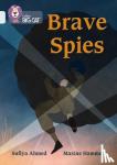 Ahmed, Sufiya - Brave Spies
