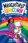 Bird, Pip - The Naughtiest Unicorn and the Firework Festival