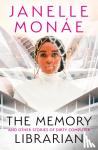 Monae, Janelle - The Memory Librarian - And Other Stories of Dirty Computer