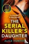 Hunter, Alice - The Serial Killer's Daughter