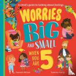 Wilson, Hannah - Worries Big and Small When You Are 5
