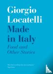 Locatelli, Giorgio - Made in Italy - Food and Stories