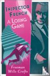 Wills Crofts, Freeman - Inspector French: A Losing Game