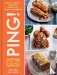 Pattison, Justine - PING! - Cook, Bake, Create Using Just Your Microwave