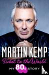 Kemp, Martin - Ticket to the World