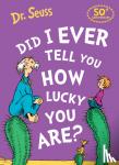 Seuss, Dr. - Did I Ever Tell You How Lucky You Are?