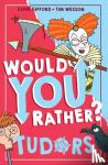 Gifford, Clive - Would You Rather? Tudors