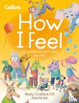 Collins Kids, Goddard-Hill, Becky - How I Feel - 40 Wellbeing Activities for Kids