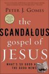 Gomes, Peter J - The Scandalous Gospel of Jesus - What's So Good About the Good News?