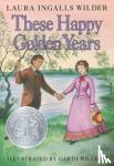 Wilder, Laura Ingalls - These Happy Golden Years